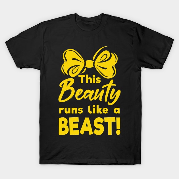 This Beauty Runs Like a Beast! T-Shirt by dottielamb